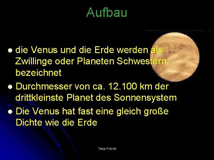 Aufbau die Venus und die Erde werden als Zwillinge oder Planeten Schwestern bezeichnet l