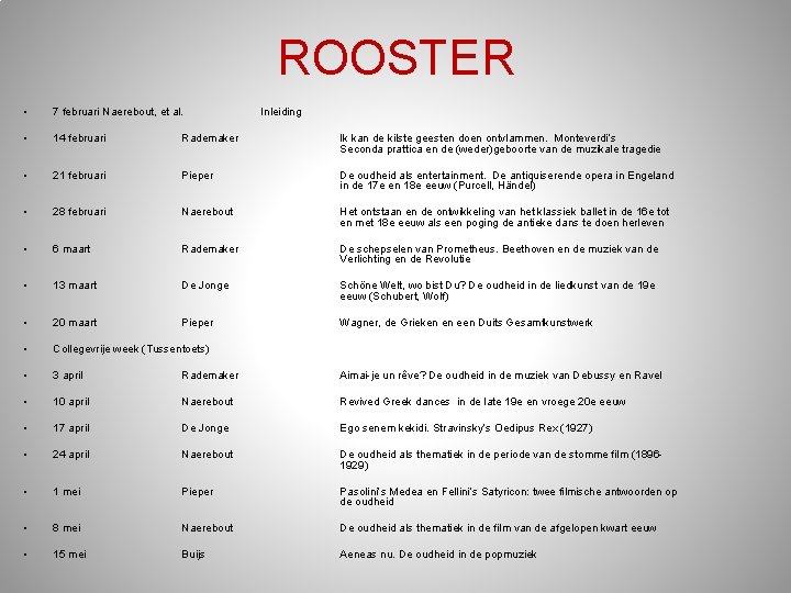 ROOSTER • 7 februari Naerebout, et al. • 14 februari Rademaker Ik kan de ROOSTER • 7 februari Naerebout, et al. • 14 februari Rademaker Ik kan de