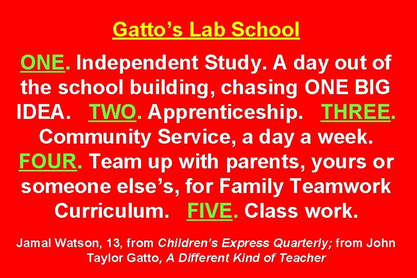 Gatto’s Lab School ONE. Independent Study. A day out of the school building, chasing