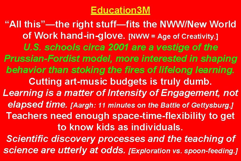 Education 3 M “All this”—the right stuff—fits the NWW/New World of Work hand-in-glove. [NWW