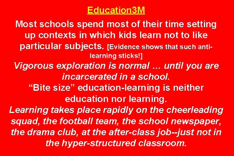 Education 3 M Most schools spend most of their time setting up contexts in