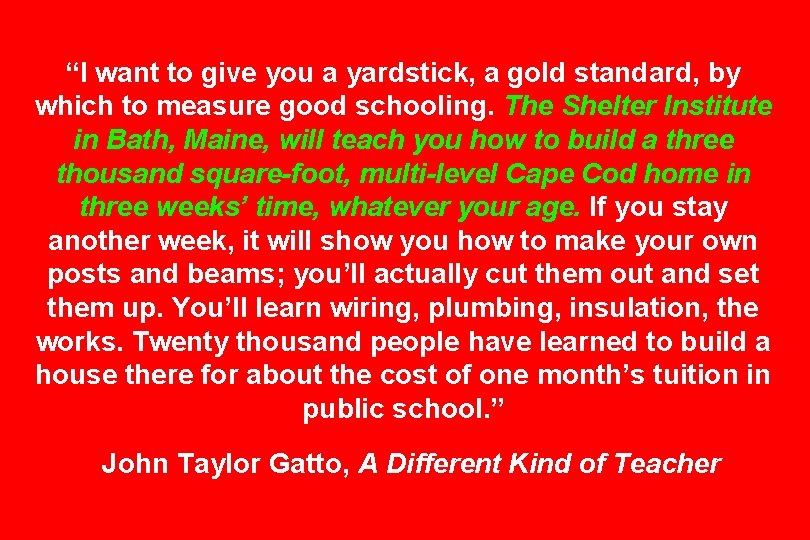 “I want to give you a yardstick, a gold standard, by which to measure