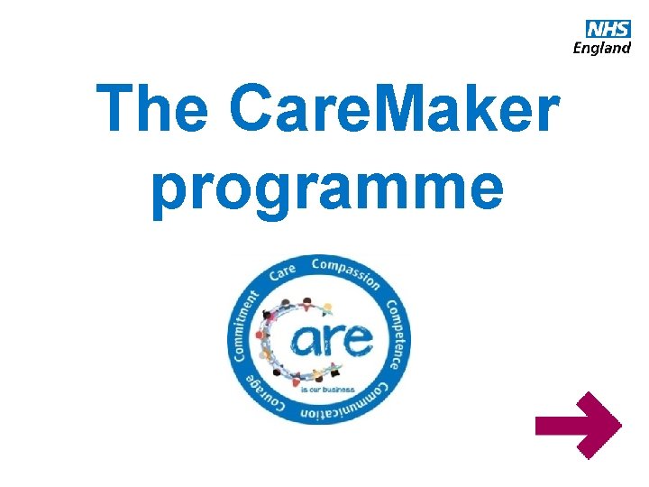 The Care. Maker programme www. england. nhs. uk 