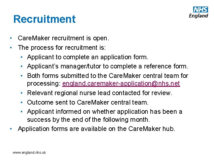 Recruitment • Care. Maker recruitment is open. • The process for recruitment is: •