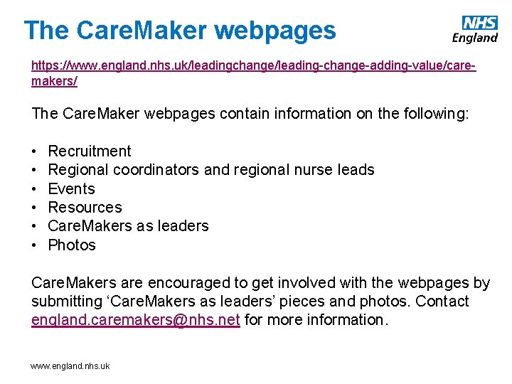 The Care. Maker webpages https: //www. england. nhs. uk/leadingchange/leading-change-adding-value/caremakers/ The Care. Maker webpages contain