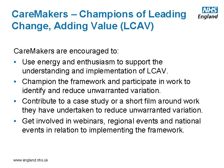 Care. Makers – Champions of Leading Change, Adding Value (LCAV) Care. Makers are encouraged