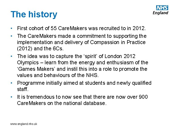 The history • First cohort of 55 Care. Makers was recruited to in 2012.