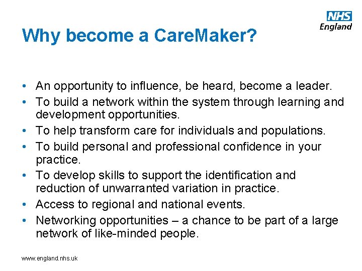 Why become a Care. Maker? • An opportunity to influence, be heard, become a