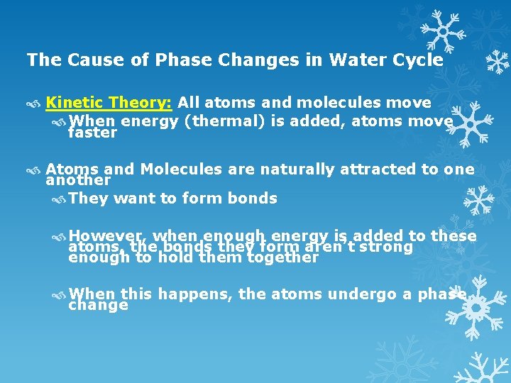 The Cause of Phase Changes in Water Cycle Kinetic Theory: All atoms and molecules