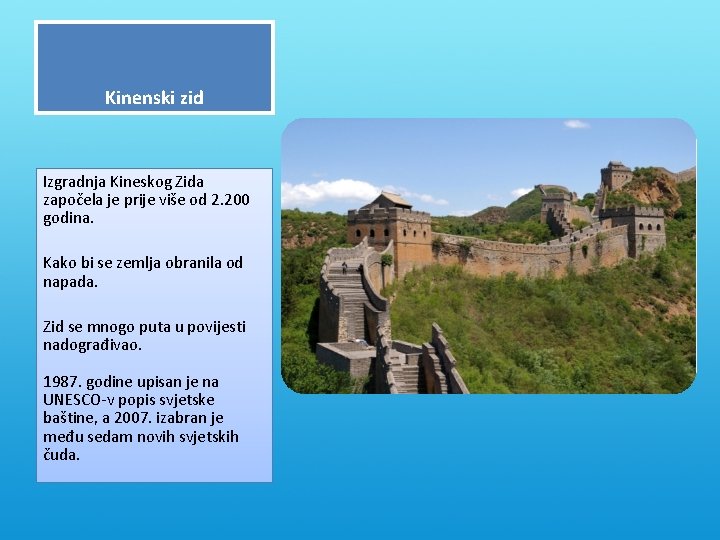 Kinenski zid Izgradnja Kineskog Zida započela je prije više od 2. 200 godina. Kako