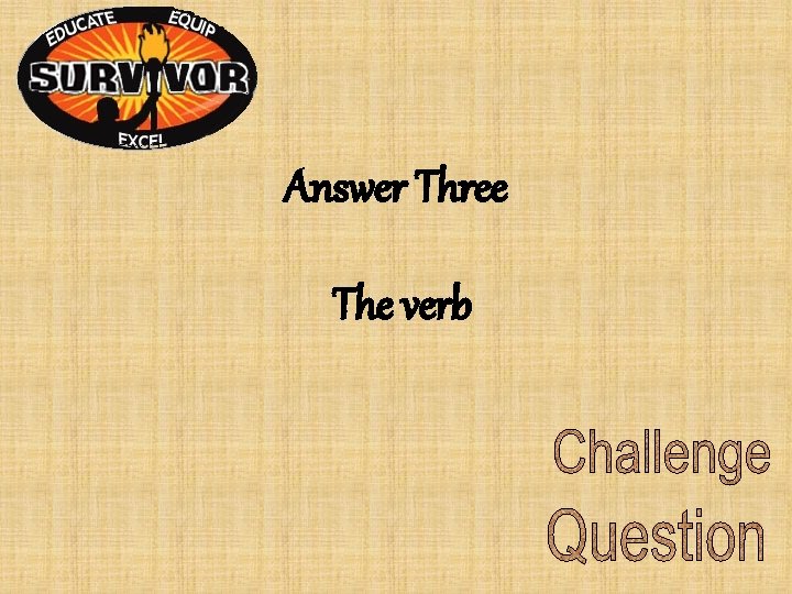 Answer Three The verb Answer Three The verb