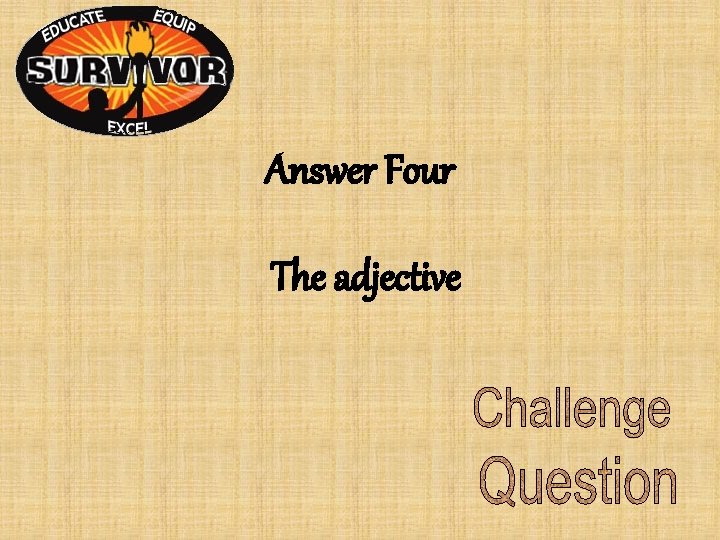 Answer Four The adjective Answer Four The adjective
