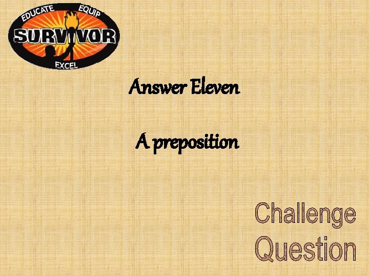 Answer Eleven A preposition Answer Eleven A preposition