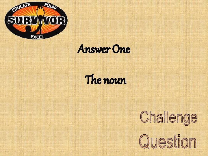 Answer One The noun Answer One The noun