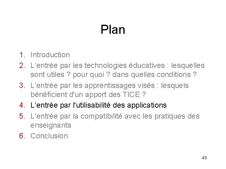 Plan 1. Introduction 2. L’entrée par les technologies éducatives : lesquelles sont utiles ?