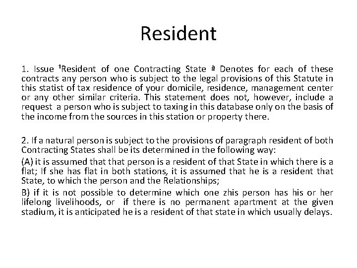 Resident 1. Issue ¹Resident of one Contracting State ª Denotes for each of these