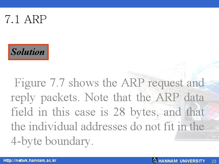 7. 1 ARP Solution Figure 7. 7 shows the ARP request and reply packets.