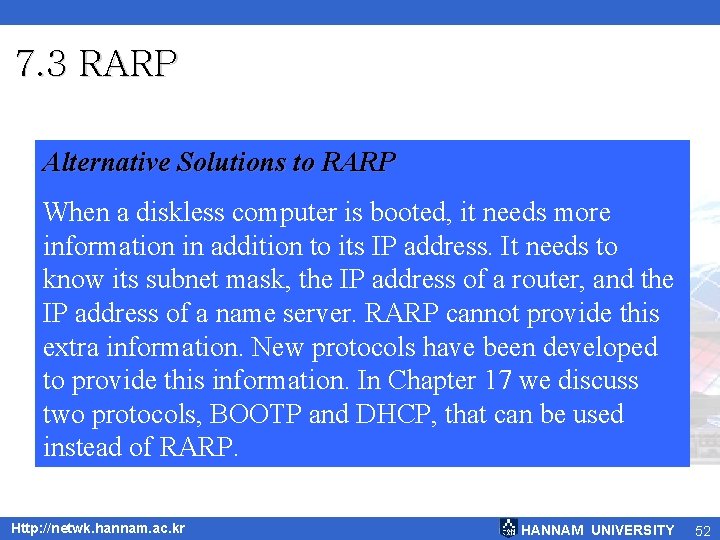 7. 3 RARP Alternative Solutions to RARP When a diskless computer is booted, it