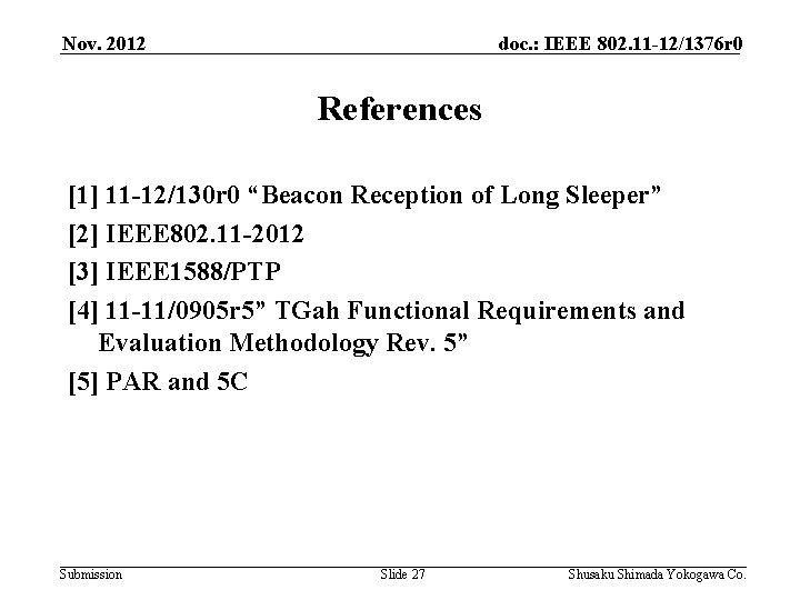 Nov. 2012 doc. : IEEE 802. 11 -12/1376 r 0 References [1] 11 -12/130
