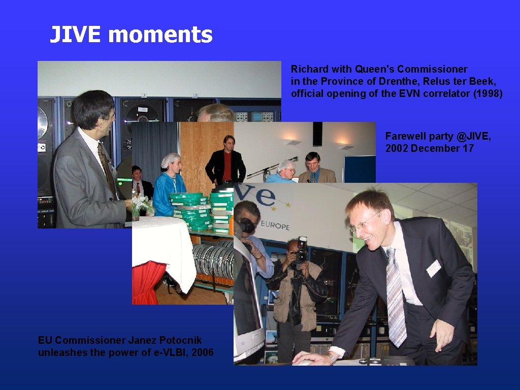 JIVE moments Richard with Queen's Commissioner in the Province of Drenthe, Relus ter Beek,