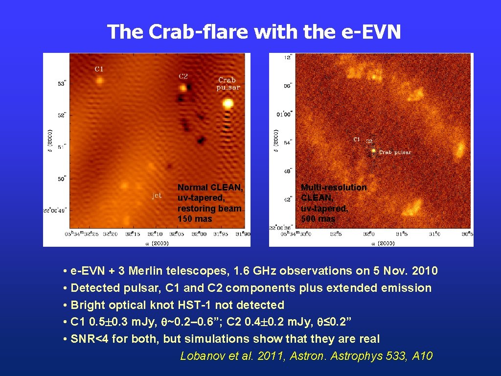 The Crab-flare with the e-EVN Normal CLEAN, uv-tapered, restoring beam 150 mas Multi-resolution CLEAN,