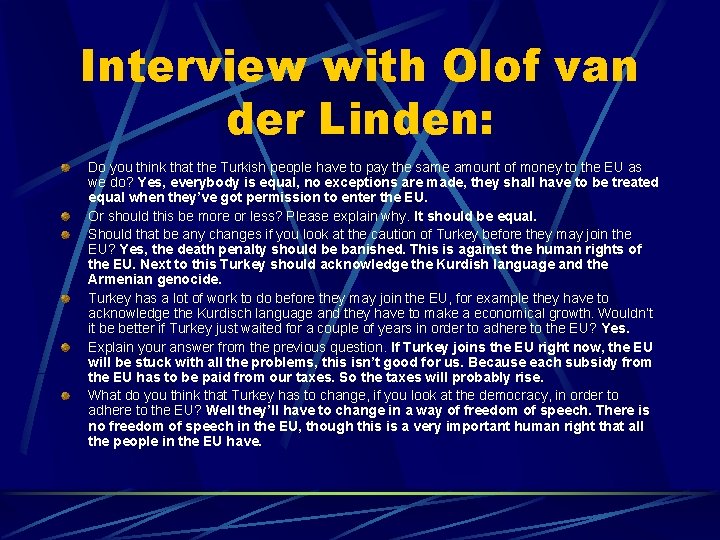 Interview with Olof van der Linden: Do you think that the Turkish people have