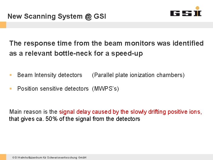 New Scanning System @ GSI The response time from the beam monitors was identified