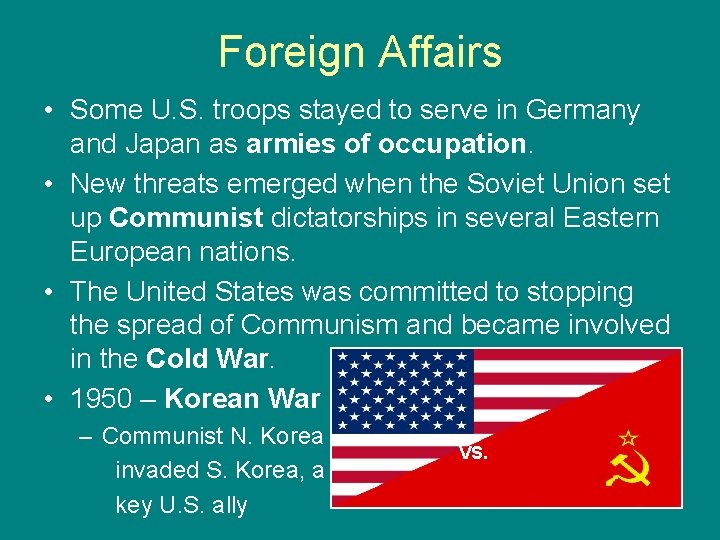 Foreign Affairs • Some U. S. troops stayed to serve in Germany and Japan