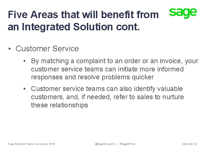 Five Areas that will benefit from an Integrated Solution cont. • Customer Service •
