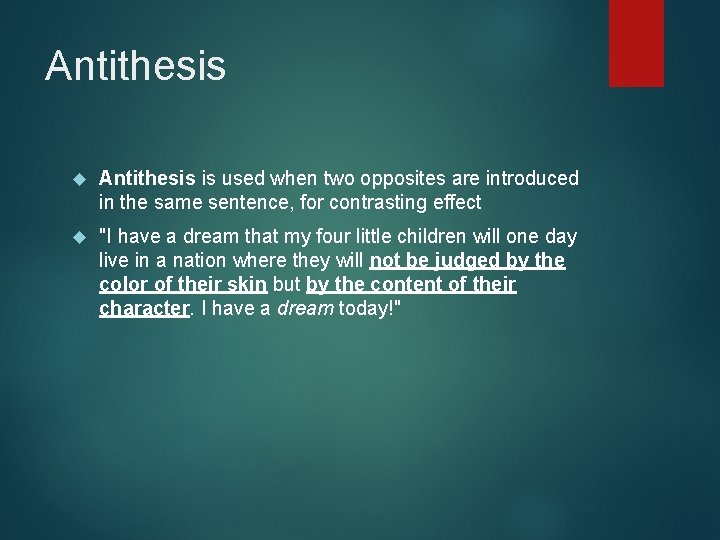 Antithesis is used when two opposites are introduced in the same sentence, for contrasting