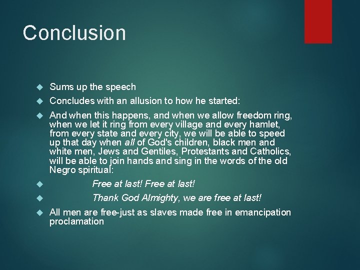 Conclusion Sums up the speech Concludes with an allusion to how he started: And