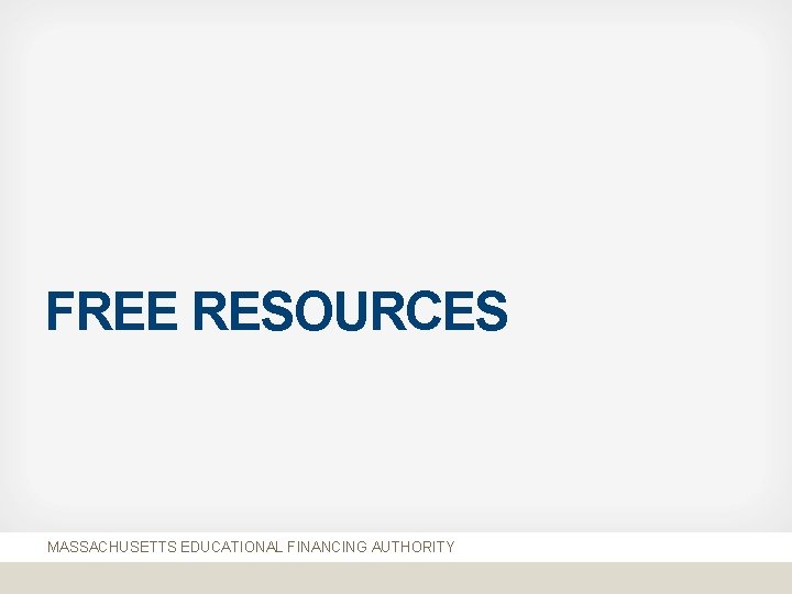 FREE RESOURCES MASSACHUSETTS EDUCATIONAL FINANCING AUTHORITY 