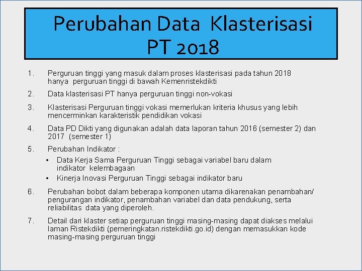 Perubahan Data Klasterisasi PT 2018 1. Perguruan tinggi yang masuk dalam proses klasterisasi pada