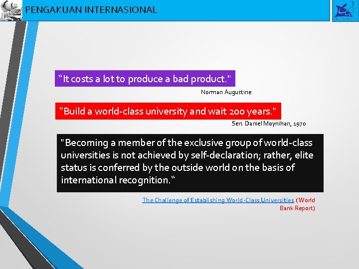 PENGAKUAN INTERNASIONAL “It costs a lot to produce a bad product. " Norman Augustine