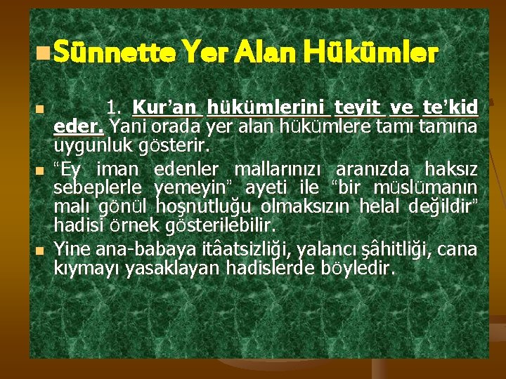 n Sünnette Yer Alan Hükümler n n n 1. Kur’an hükümlerini teyit ve te’kid