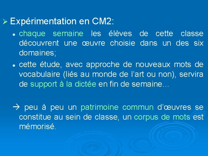 Ø Expérimentation en CM 2: l l chaque semaine les élèves de cette classe