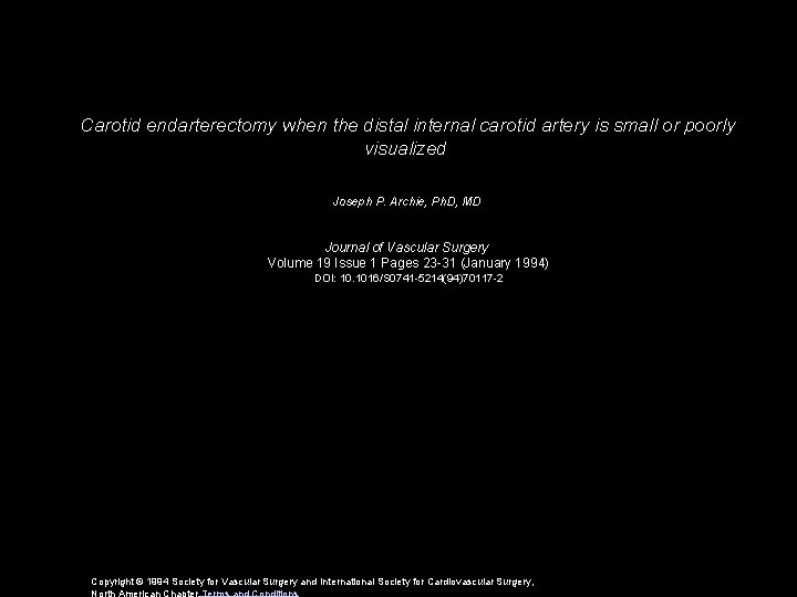 Carotid endarterectomy when the distal internal carotid artery is small or poorly visualized Joseph