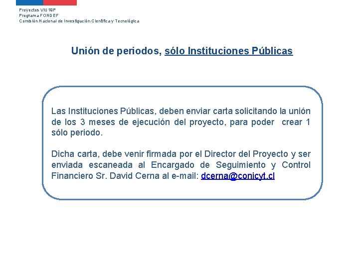 Proyectos VIU 19 P Programa FONDEF Comisión Nacional de Investigación Científica y Tecnológica Unión