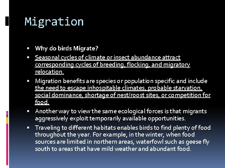 Migration Why do birds Migrate? Seasonal cycles of climate or insect abundance attract corresponding Migration Why do birds Migrate? Seasonal cycles of climate or insect abundance attract corresponding