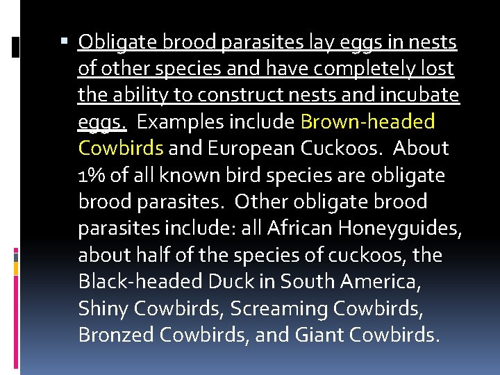 Obligate brood parasites lay eggs in nests of other species and have completely Obligate brood parasites lay eggs in nests of other species and have completely