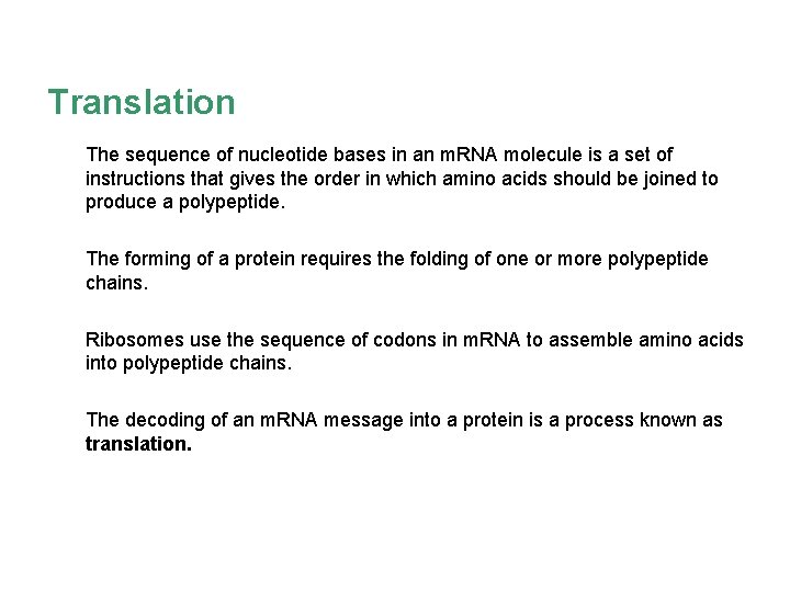 Translation The sequence of nucleotide bases in an m. RNA molecule is a set