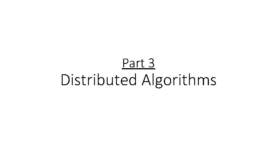 Part 3 Distributed Algorithms 