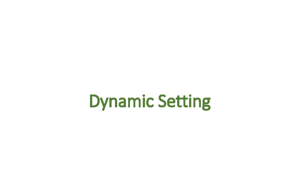 Dynamic Setting 
