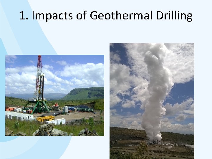 1. Impacts of Geothermal Drilling 
