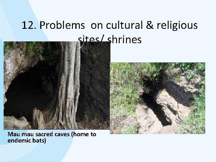 12. Problems on cultural & religious sites/ shrines Menengai cultural sites Mau mau sacred