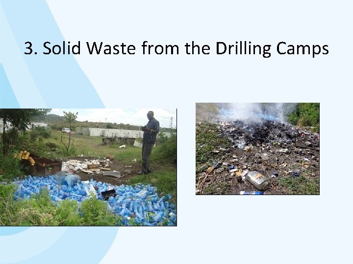 3. Solid Waste from the Drilling Camps 