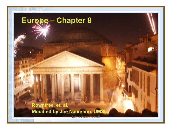 Europe – Chapter 8 Rowntree, et. al. Modified by Joe Naumann, UMSL Globalization &