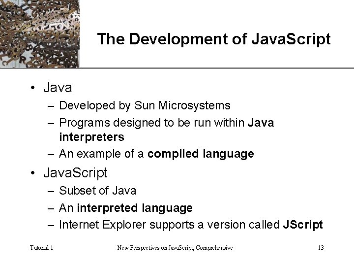 XP The Development of Java. Script • Java – Developed by Sun Microsystems –