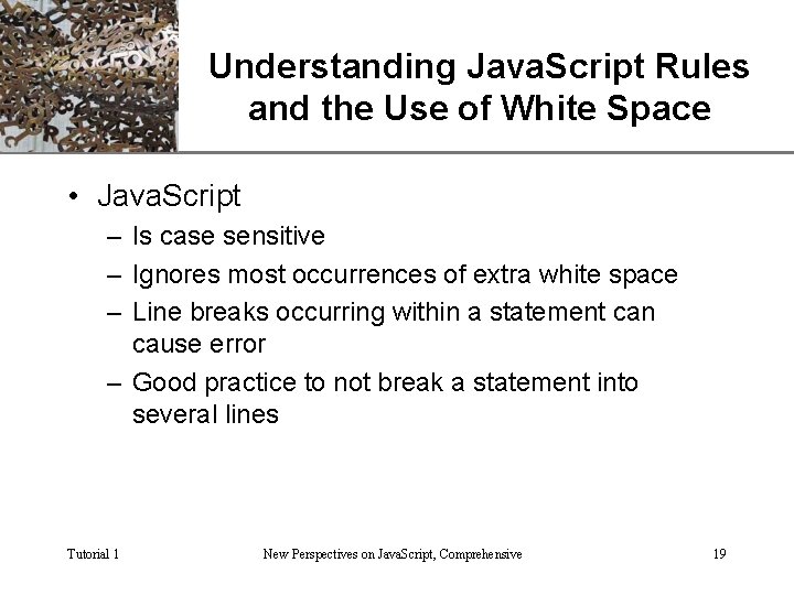 XP Understanding Java. Script Rules and the Use of White Space • Java. Script
