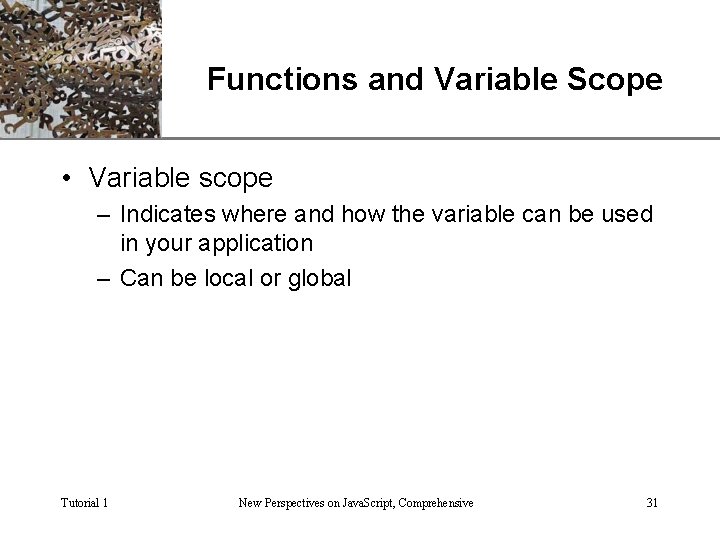 XP Functions and Variable Scope • Variable scope – Indicates where and how the